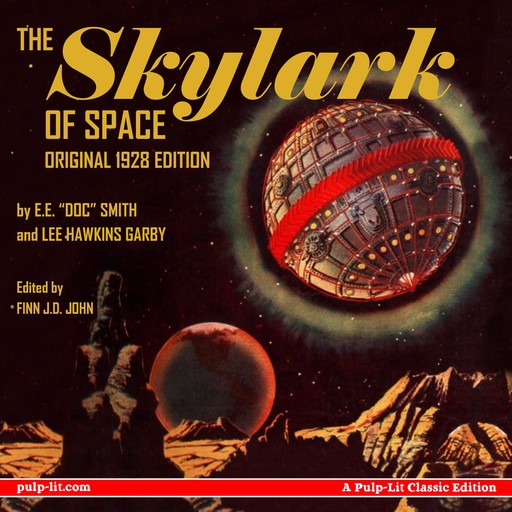 The Skylark of Space: The Original 1928 Edition, E.E. "Doc" Smith, Lee Hawkins Garby