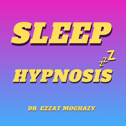 Sleep Hypnosis, Ezzat Moghazy