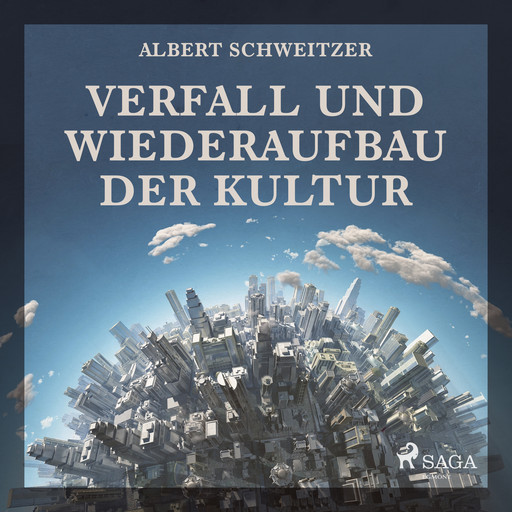 Verfall und Wiederaufbau der Kultur, Albert Schweitzer