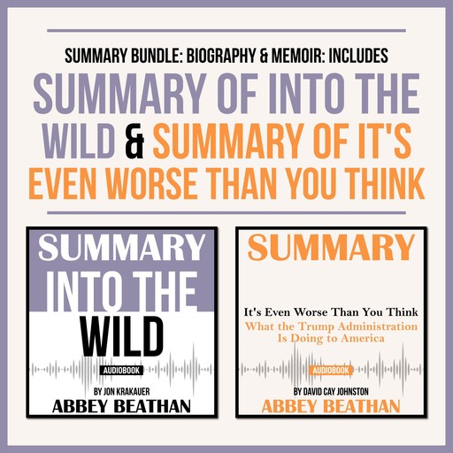 Summary Bundle: Biography & Memoir: Includes Summary of Into the Wild & Summary of It's Even Worse Than You Think, Abbey Beathan
