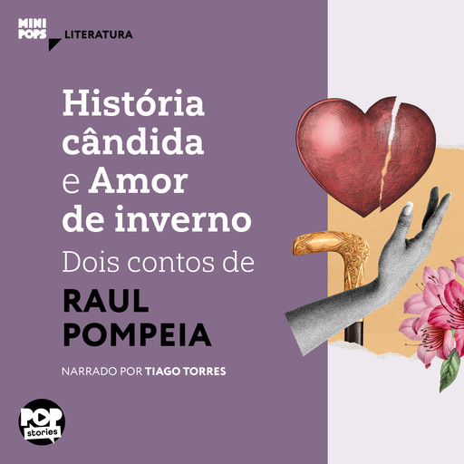 História cândida e Amor de inverno: dois contos de Raul Pompeia, Raul Pompéia