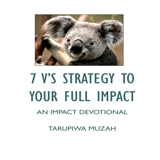 7 V’S Strategy to Your Full Impact, Tarupiwa Muzah