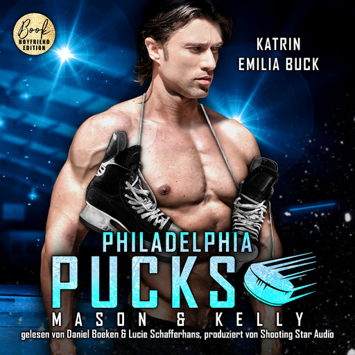 Philadelphia Pucks: Mason & Kelly - Philly Ice Hockey, Band 13 (ungekürzt), Katrin Emilia Buck