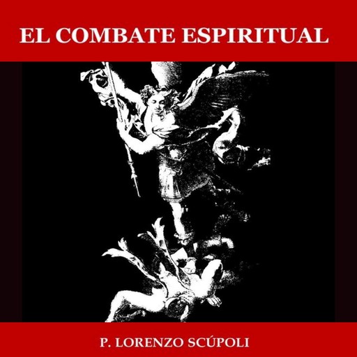 El Combate Espiritual, P. LORENZO SCÚPOLI