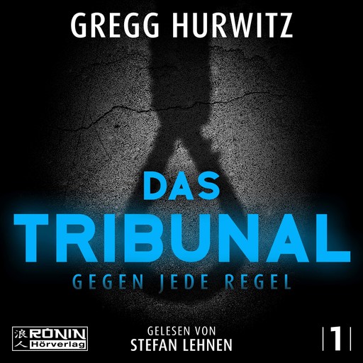 Das Tribunal - Gegen jede Regel - Tim Rackley, Band 1 (ungekürzt), Gregg Hurwitz