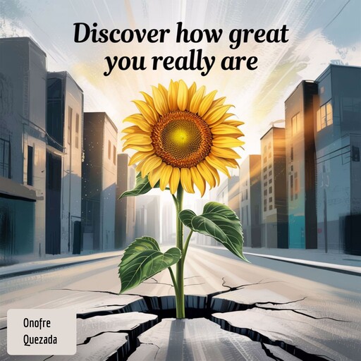 Discover How Great You Really Are, Onofre Quezada