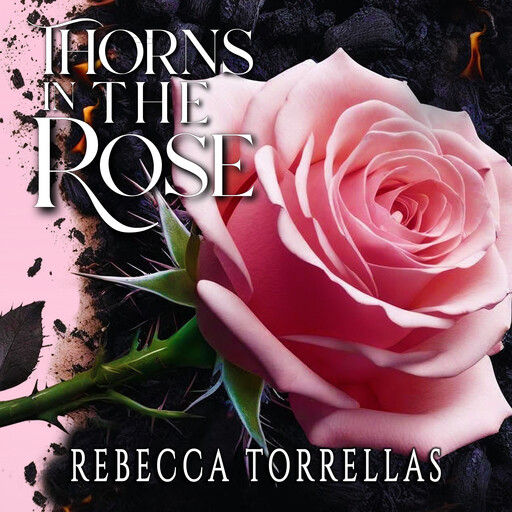 Thorns in the Rose, Rebecca Torrellas