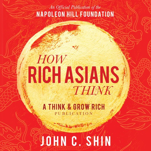 How Rich Asians Think, John C Shin