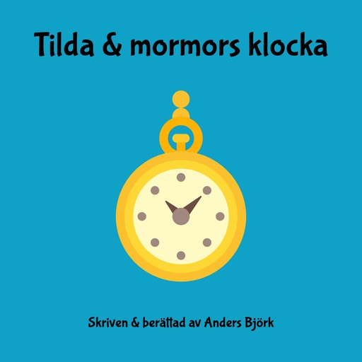 Tilda & mormors klocka, Anders Björk