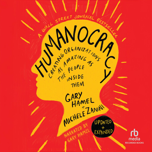 Humanocracy, Updated & Expanded, Gary Hamel, Michele Zanini