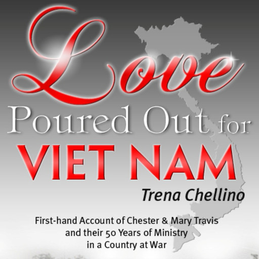 Love Poured Out for Viet Nam, Trena Chellino