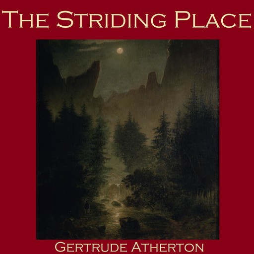 The Striding Place, Gertrude Atherton