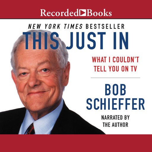 This Just In, Bob Schieffer