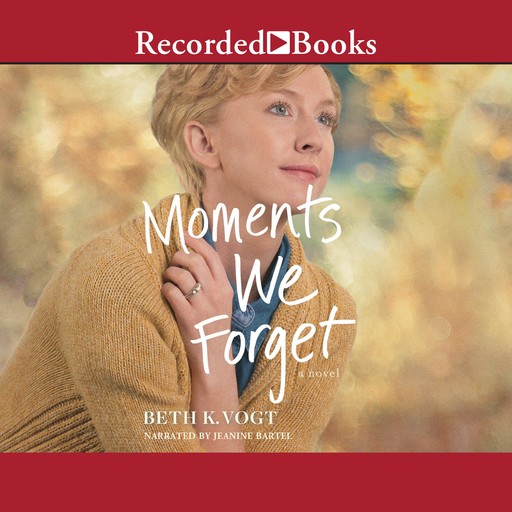 Moments We Forget, Beth K. Vogt