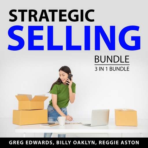 Strategic Selling Bundle, 3 in 1 Bundle, Reggie Aston, Greg Edwards, Billy Oaklyn