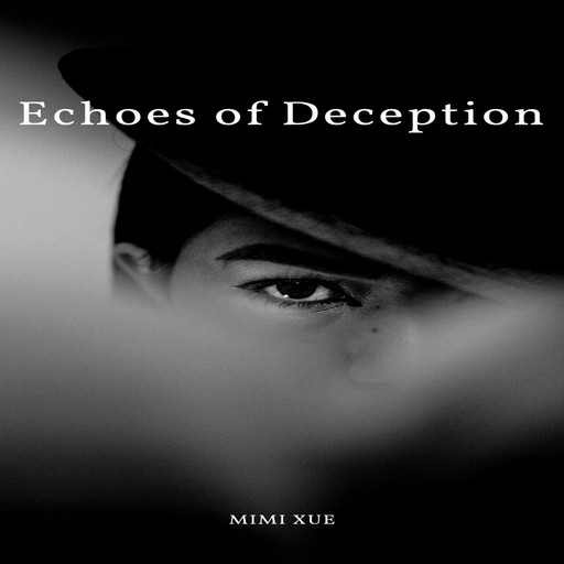 Echoes of Deception, Mimi Xue