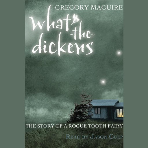 What the Dickens, Gregory Maguire