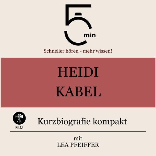 Heidi Kabel: Kurzbiografie kompakt, Lea Pfeiffer, 5 Minuten, 5 Minuten Biografien