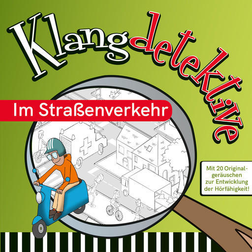 Im Straßenverkehr - Klangdetektive - Mit 20 Originalgeräuschen zur Entwicklung der Hörfähigkeit (Ungekürzt), Jan Reicherter, Simon Richter, Jens Schalle