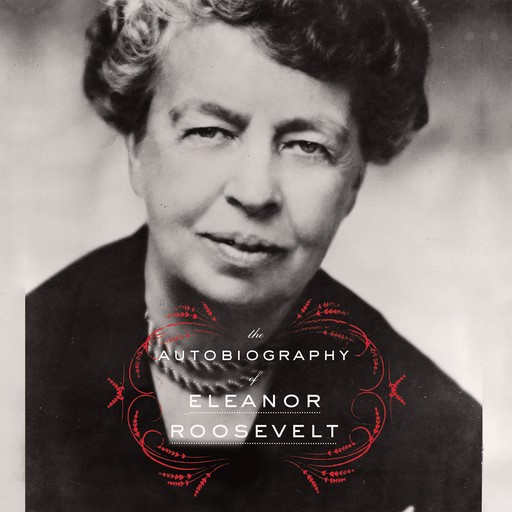 The Autobiography of Eleanor Roosevelt, Eleanor Roosevelt