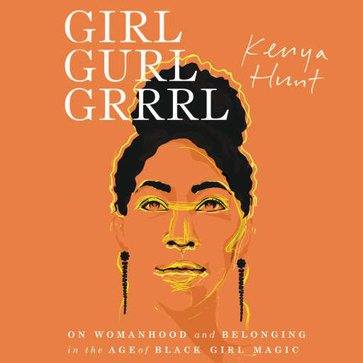 Girl Gurl Grrrl, Kenya Hunt