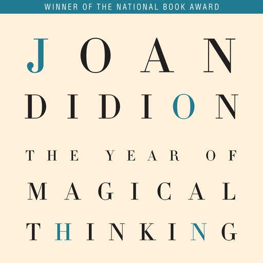 The Year of Magical Thinking, Joan Didion