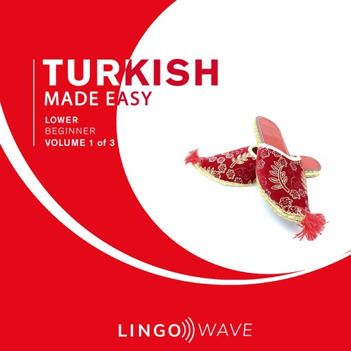 Turkish Made Easy - Lower beginner - Volume 1 of 3, Lingo Wave