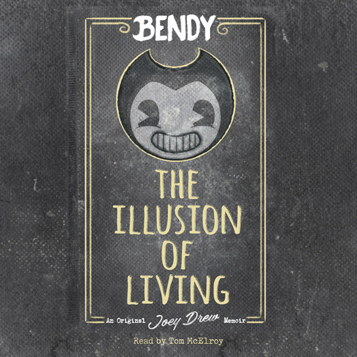 The Illusion of Living: An AFK Book (Bendy), Adrienne Kress