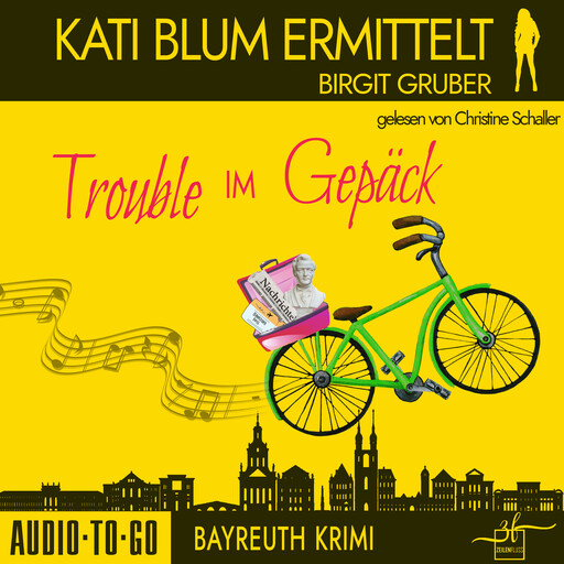 Trouble im Gepäck - Kati Blum ermittelt, Band 10 (ungekürzt), Birgit Gruber