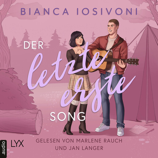 Der letzte erste Song - Firsts-Reihe, Teil 4 (Ungekürzt), Bianca Iosivoni