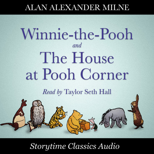 Winnie-the Pooh and The House at Pooh Corner, Alan Alexander Milne
