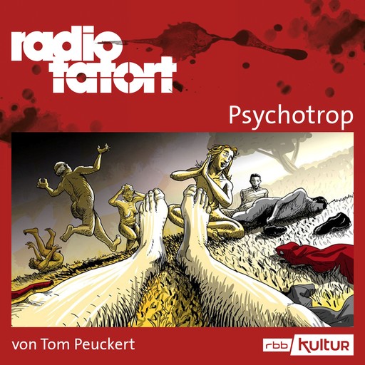 ARD Radio Tatort, Psychotrop - Radio Tatort rbb (Ungekürzt), Tom Peuckert