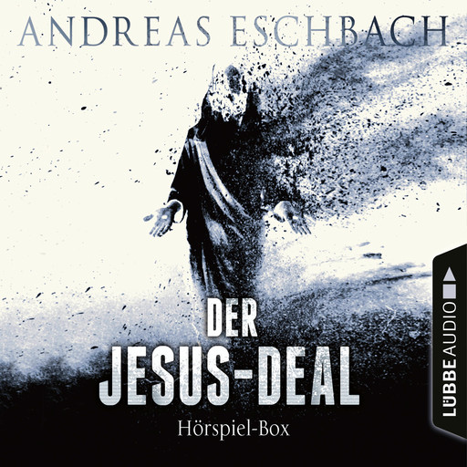 Der Jesus-Deal, Folge: Die kompletter Hörspiel-Reihe nach Andreas Eschbach, Andreas Eschbach