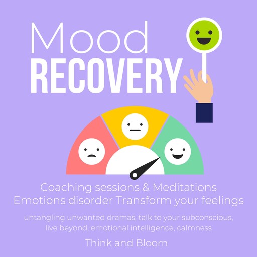 Mood Recovery Coaching sessions & Meditations Emotions disorder Transform your feelings, ThinkAndBloom