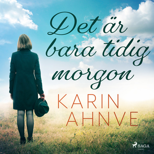 Det är bara tidig morgon, Karin Ahnve