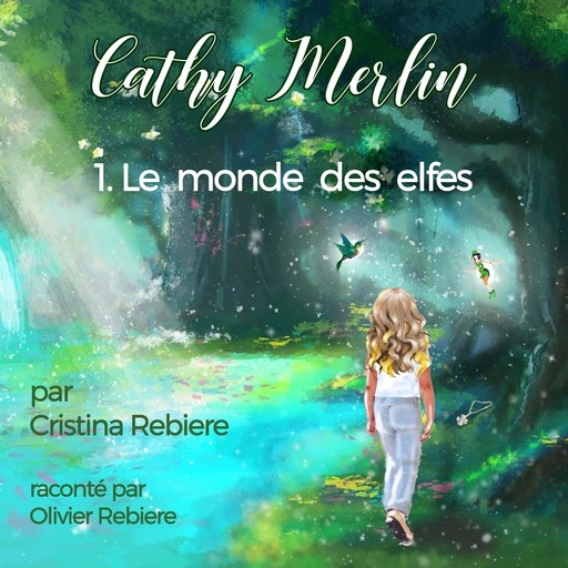 Cathy Merlin - 1. Le monde des elfes, Cristina Rebiere