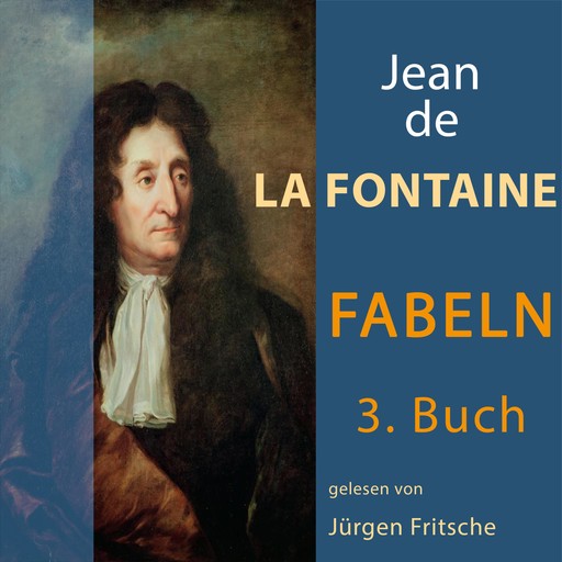 Fabeln von Jean de La Fontaine: 3. Buch, Jean de La Fontaine