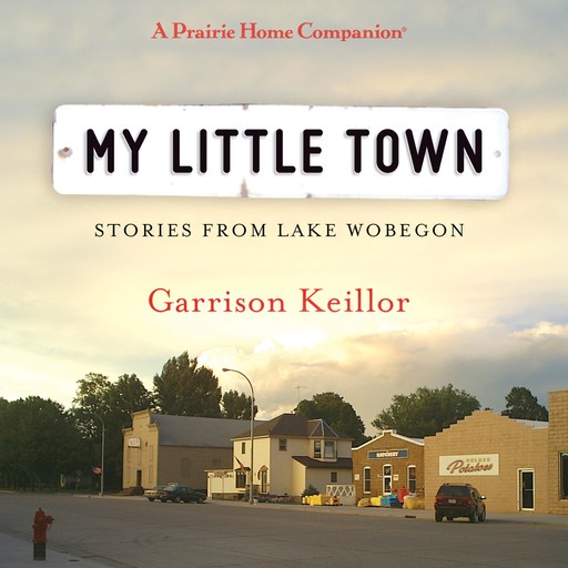 My Little Town, Garrison Keillor