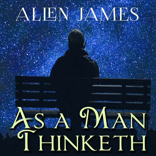 As a Man thinketh, James Allen