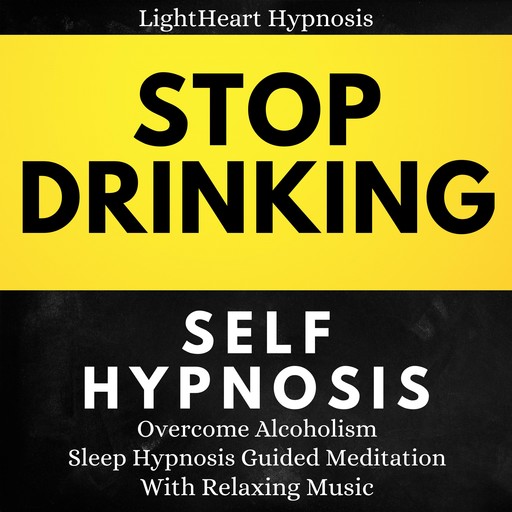 Stop Drinking Self-Hypnosis, LightHeart Hypnosis