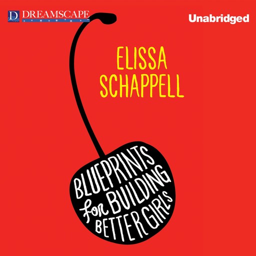 Blueprints for Building Better Girls, Elissa Schappell