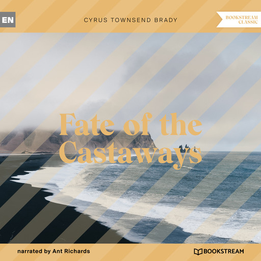 Fate of the Castaways (Unabridged), Cyrus Brady