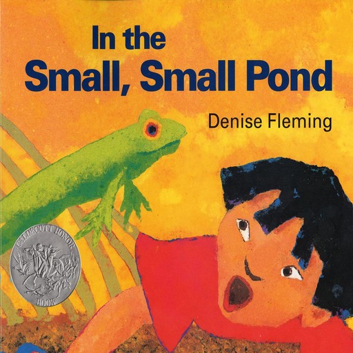In The Small, Small Pond, Denise Fleming