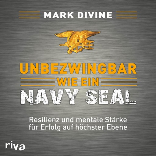 Unbezwingbar wie ein Navy SEAL, Mark Divine