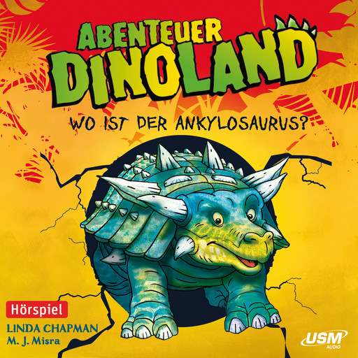 Abenteuer Dinoland, Teil 3: Wo ist der Ankylosaurus? (Ungekürzt), Linda Chapman, M.J. Misra
