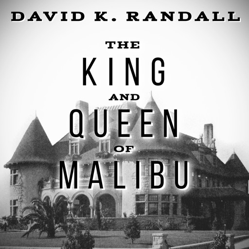 The King and Queen of Malibu, David K.Randall
