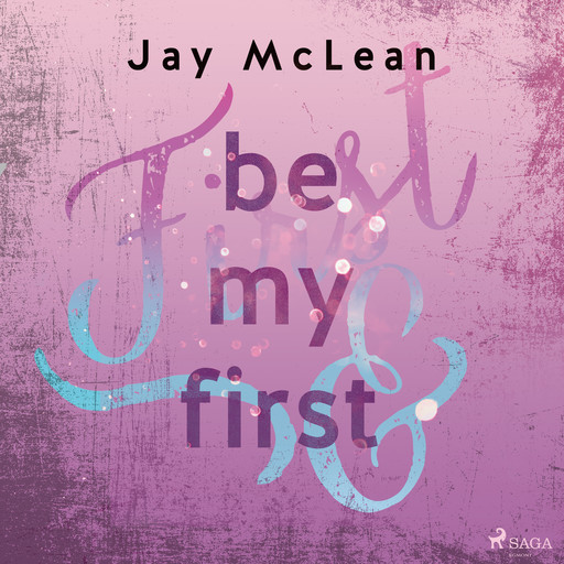 Be My First - First & Forever 1, Jay McLean