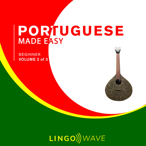 Portuguese Made Easy - Beginner - Volume 2 of 3, Lingo Wave