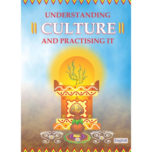 Understanding Culture & Practising It (Sanskruti Samjhe Aur Apnaye, English), Shivkrupanandji Swami