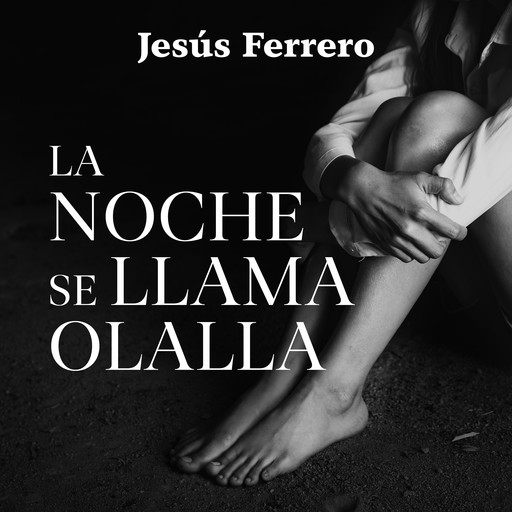 La noche se llama Olalla, Jesús Ferrero